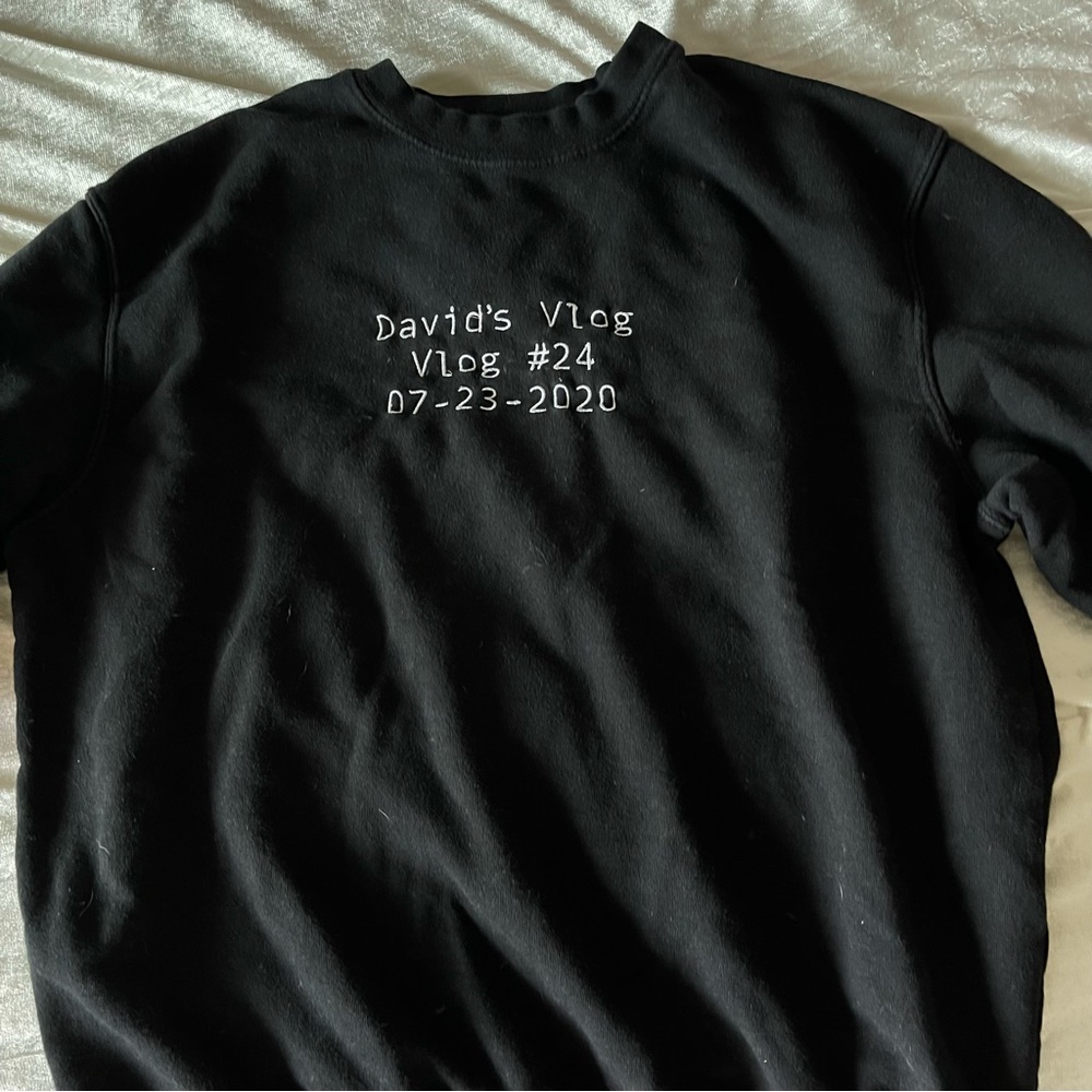 David’s vlog sweatshirt